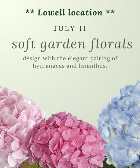 JULY LOWELL DESIGN CLASS - July 11th @ 1 pm