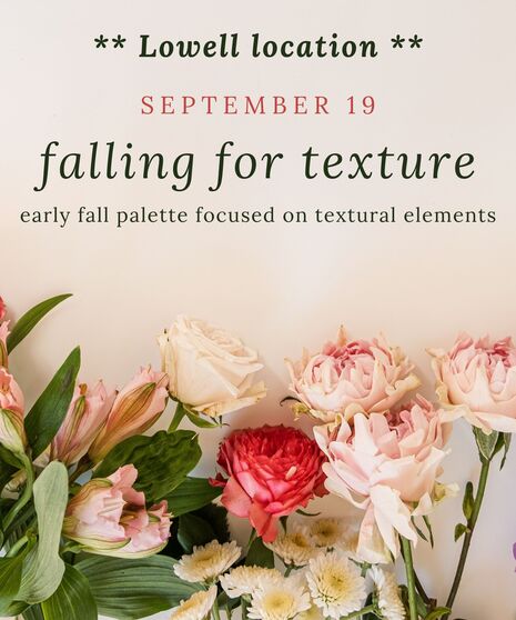 SEPTEMBER LOWELL DESIGN CLASS - Sept 19th @ 1 pm