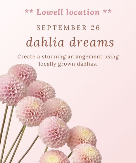 SEPTEMBER LOWELL DESIGN CLASS - Sept 26th @ 1 pm